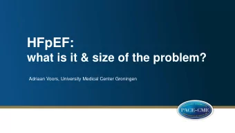 HFpEF:  what is it &amp; size of the problem?  Adriaan Voors, University Medical Center Groningen