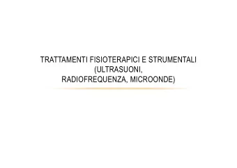 TRATTAMENTI FISIOTERAPICI E STRUMENTALI  (ULTRASUONI,  RADIOFREQUENZA, MICROONDE)  LA TERAPIA