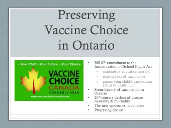 Preserving  Vaccine Choice  in Ontario    Bill 87: amendment to the  Immunization of School