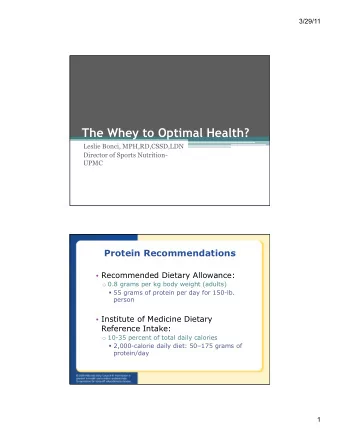 The Whey to Optimal Health?  Leslie Bonci, MPH,RD,CSSD,LDN  Director of Sports Nutrition-  UPMC