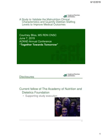 Current fellow of The Academy of Nutrition and  Dietetics Foundation  Supporting study execution
