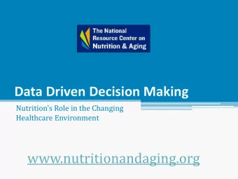 Data Driven Decision Making  Nutritions Role in the Changing  Healthcare Environment