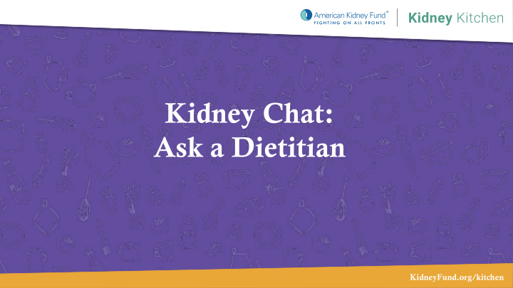 kidney chat ask a dietitian