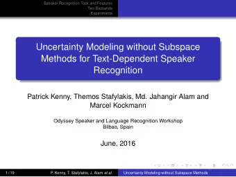 Uncertainty Modeling without Subspace  Methods for Text-Dependent Speaker  Recognition  Patrick
