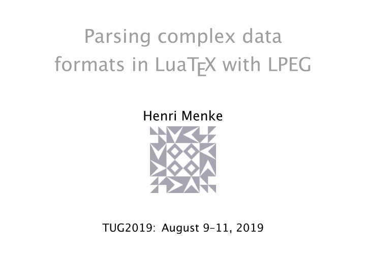 parsing complex data formats in luatex with lpeg