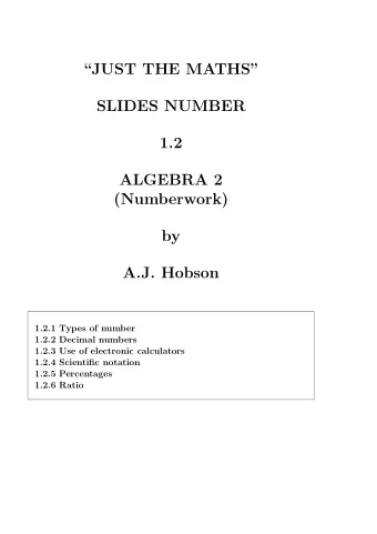 JUST THE MATHS  SLIDES NUMBER  1.2  ALGEBRA 2  (Numberwork)  by  A.J. Hobson  1.2.1 Types of