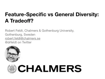 Feature-Specific vs General Diversity: A Tradeo ff ? Robert Feldt, Chalmers &amp; Gothenburg