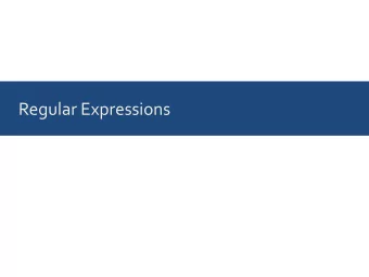 Regular Expressions  Simple matching and searching  String: My name is Claus  Regex: My name is