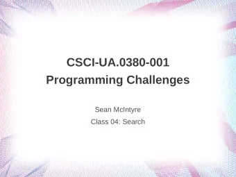 CSCI-UA.0380-001  Programming Challenges  Sean McIntyre  Class 04: Search  Today's agenda