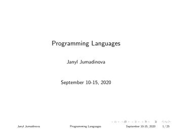 Programming Languages  Janyl Jumadinova  September 10-15, 2020  Janyl Jumadinova  Programming