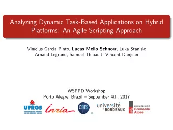 Analyzing Dynamic Task-Based Applications on Hybrid  Platforms: An Agile Scripting Approach