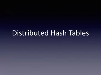 Distributed Hash Tables  What is a DHT?  Hash Table  data structure that maps keys to