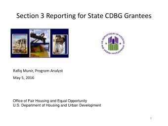 Section 3 Reporting for State CDBG Grantees  Rafiq Munir, Program Analyst  May 5, 2016  Office of