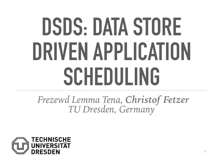 dsds data store driven application scheduling