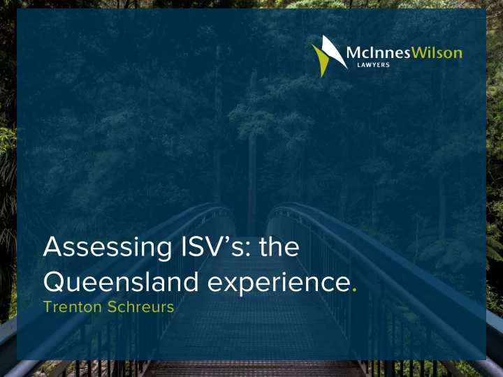 assessing isv s the queensland experience