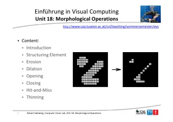 Einfhrung in Visual Computing Unit 18: Morphological Operations http://