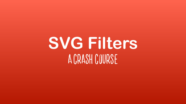 svg filters a crash course blur brightness contrast