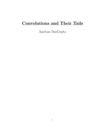 Convolutions and Their Tails  Anirban DasGupta  1 Y, Z : ( , A , P )   ( X , B ) , Y, Z