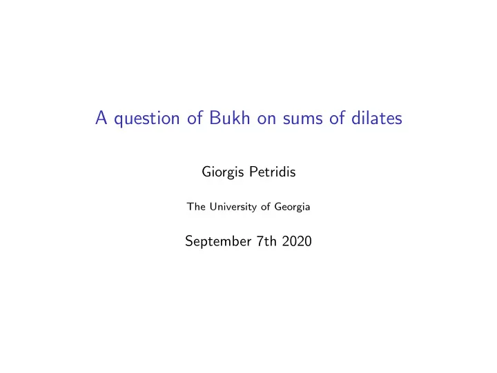 a question of bukh on sums of dilates