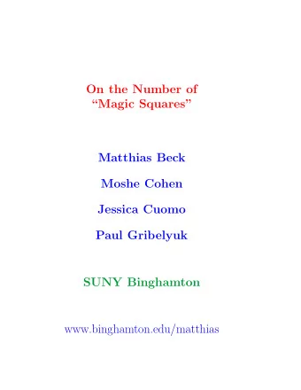 On the Number of  Magic Squares  Matthias Beck  Moshe Cohen  Jessica Cuomo  Paul Gribelyuk