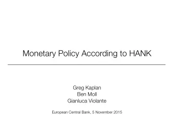 Monetary Policy According to HANK  Greg Kaplan  Ben Moll  Gianluca Violante  European Central Bank,
