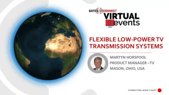 FLEXIBLE LOW-POWER TV  TRANSMISSION SYSTEMS  MARTYN HORSPOOL  PRODUCT MANAGER TV  MASON, OHIO,