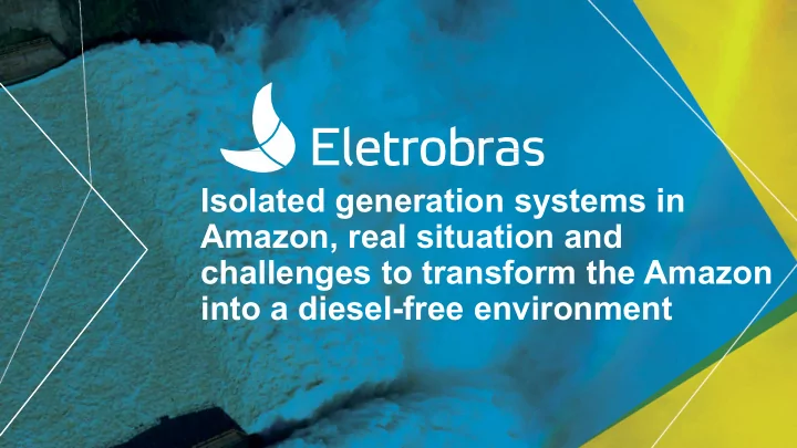 isolated generation systems in amazon real situation and