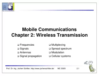 Mobile Communications  Chapter 2: Wireless Transmission  Frequencies  Multiplexing