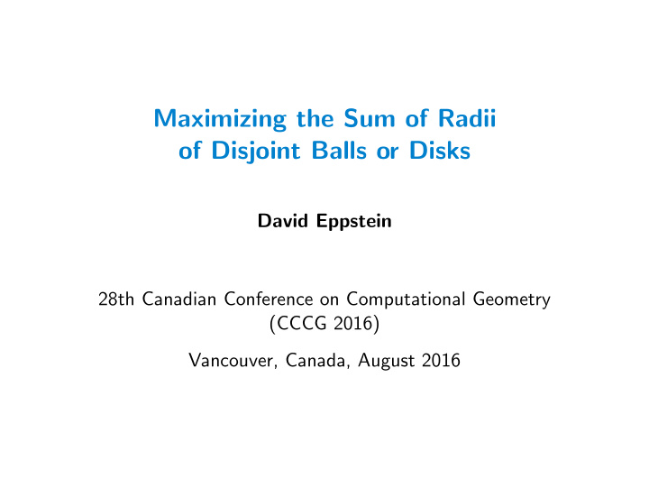 maximizing the sum of radii of disjoint balls or disks