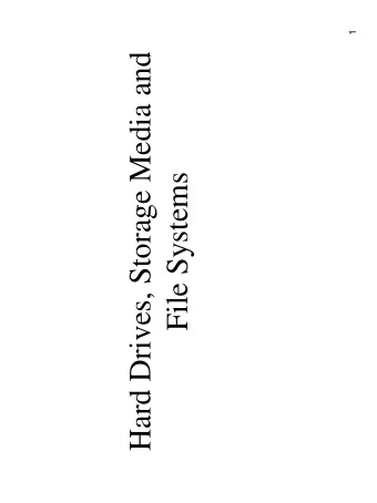 Hard Drives, Storage Media and  File Systems  Interface   Two most common types of interfaces