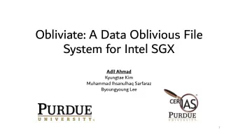 System for Intel SGX  Adil Ahmad  Kyungtae Kim  Muhammad Ihsanulhaq Sarfaraz  Byoungyoung Lee  1
