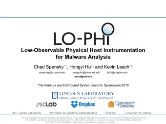 LO-PH  Low-Observable Physical Host Instrumentation  for Malware Analysis Chad Spensky   ,
