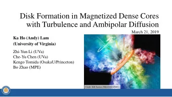 Disk Formation in Magnetized Dense Cores  with Turbulence and Ambipolar Diffusion  March 21, 2019