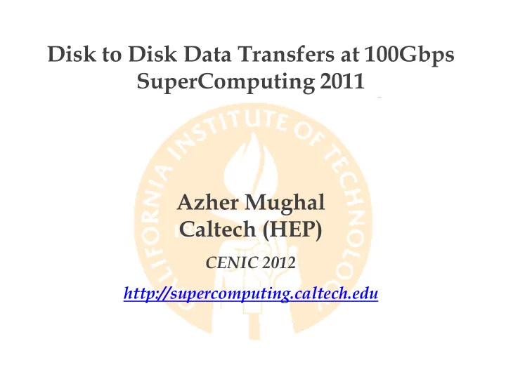disk to disk data transfers at 100gbps supercomputing