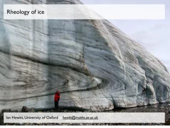 Rheology of ice Ian Hewitt, University of Oxford hewitt@maths.ox.ac.uk  Constitutive law - Stress