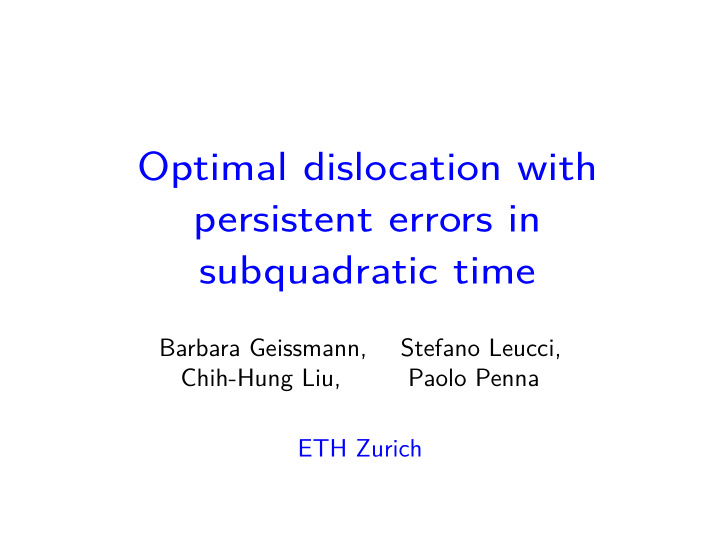 optimal dislocation with persistent errors in