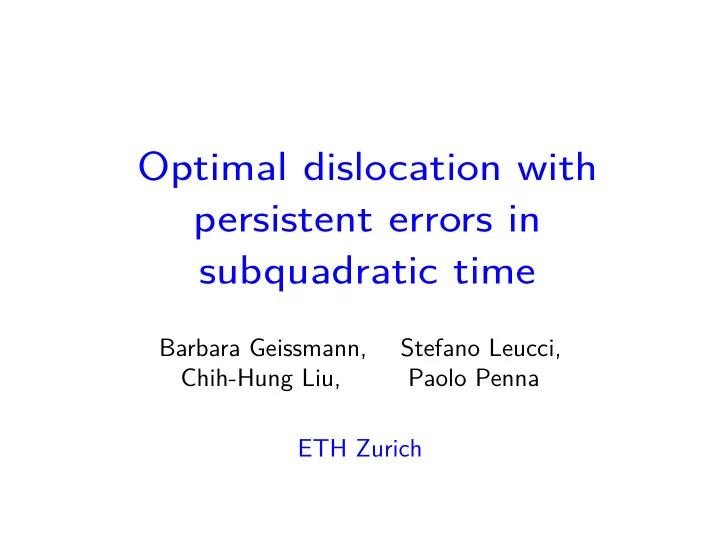 optimal dislocation with persistent errors in