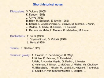 Short historical notes  Dislocations:  V. Volterra (1905)  K. Kondo (1952)  J. F. Nye (1953)  B.