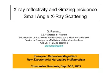 X-ray reflectivity and Grazing Incidence  Small Angle X-Ray Scattering  G. Renaud,  CEA-Grenoble,