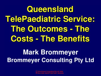 Queensland  Queensland  TelePaediatric Service:  TelePaediatric Service:  The Outcomes - The  The