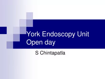 York Endoscopy Unit  Open day  S Chintapatla  Total Activity, York  AIM  To discuss ERCP service