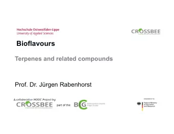 Bioflavours  Terpenes and related compounds  Prof. Dr. Jrgen Rabenhorst  A collaborative