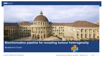 Bioinformatics pipeline for revealing tumour heterogeneity  Mustafa Anl Tuncel  Department of