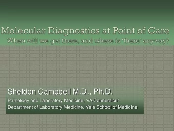 Sheldon Campbell M.D., Ph.D.  Pathology and Laboratory Medicine, VA Connecticut  Department of