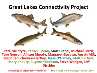 Great Lakes Connec.vity Project  Pete McIntyre, Patrick Doran, Ma8 Diebel, Michael Ferris,  Tom