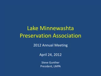 Preservation Association  2012 Annual Meeting  April 24, 2012  Steve Gunther  President, LMPA  LMPA