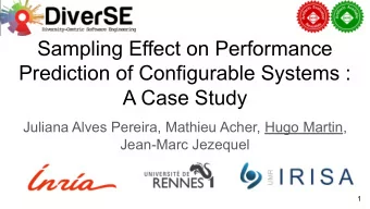 Sampling Effect on Performance  Prediction of Configurable Systems :  A Case Study  Juliana Alves