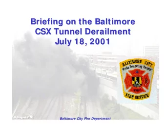 Briefing on the Baltimore  Briefing on the Baltimore  CSX Tunnel Derailment  CSX Tunnel Derailment