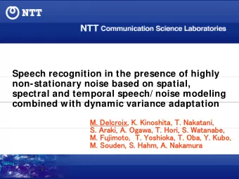 Speech recognition in the presence of highly  non-stationary noise based on spatial,  spectral and