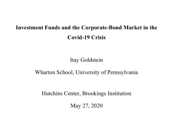 Investment Funds and the Corporate-Bond Market in the Covid-19 Crisis  Itay Goldstein  Wharton